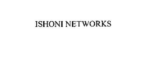 ISHONI NETWORKS