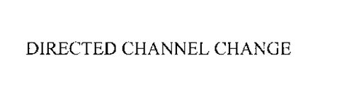 DIRECTED CHANNEL CHANGE