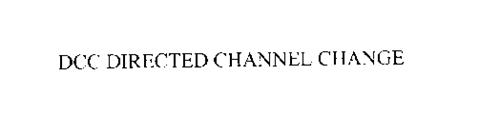 DCC DIRECTED CHANNEL CHANGE