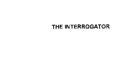 THE INTERROGATOR