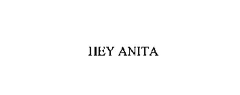 HEY ANITA