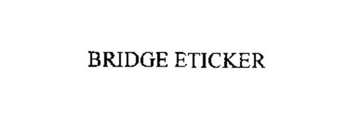 BRIDGE ETICKER