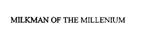 MILKMAN OF THE MILLENIUM