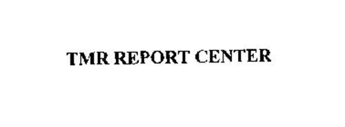 TMR REPORT CENTER