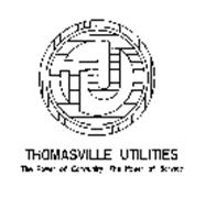 THOMASVILLE UTILITIES THE POWER OF COMMUNITY, THE POWER OF SERVICE