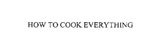 HOW TO COOK EVERYTHING