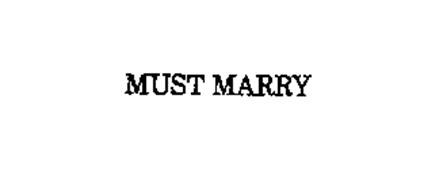 MUST MARRY