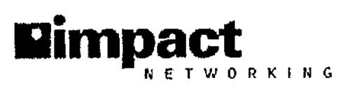 IMPACT NETWORKING