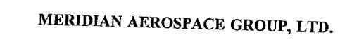 MERIDIAN AEROSPACE GROUP, LTD.