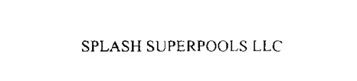 SPLASH SUPERPOOLS LLC