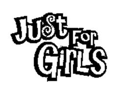 JUST FOR GIRLS