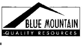 BLUE MOUNTAIN QUALITY RESOURCES