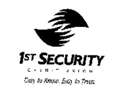 1ST SECURITY CREDIT UNION EASY TO KNOW EASY TO TRUST
