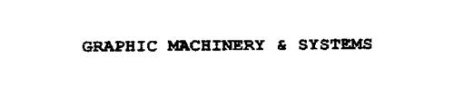 GRAPHIC MACHINERY & SYSTEMS