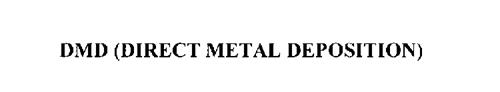 DMD (DIRECT METAL DEPOSITION)