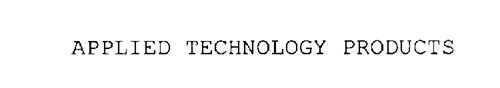APPLIED TECHNOLOGY PRODUCTS