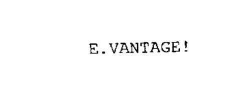 E.VANTAGE!