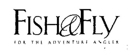 FISH & FLY FOR THE ADVENTURE ANGLER