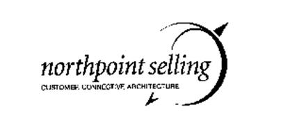 NORTHPOINT SELLING CUSTOMER CONNECTIVE ARCHITECTURE