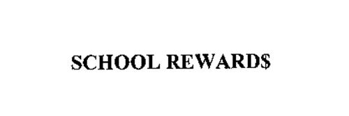 SCHOOL REWARD$