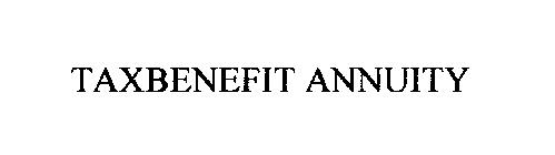 TAXBENEFIT ANNUITY