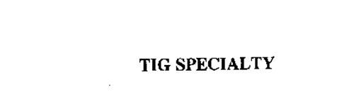 TIG SPECIALTY