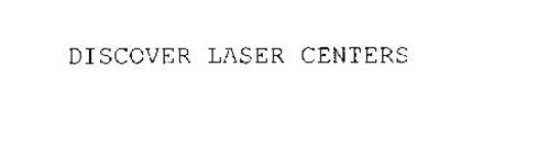 DISCOVER LASER CENTERS
