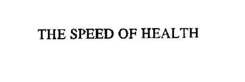 THE SPEED OF HEALTH