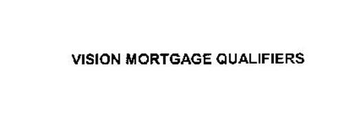 VISION MORTGAGE QUALIFIERS