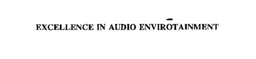 EXCELLENCE IN AUDIO ENVIROTAINMENT