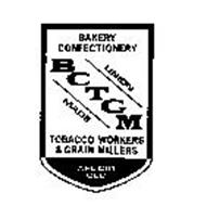 BCTGM BAKERY CONFECTIONERY TOBACCO WORKERS & GRAIN MILLERS UNION MADE AFL-CIO CLC