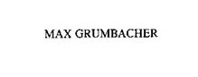MAX GRUMBACHER