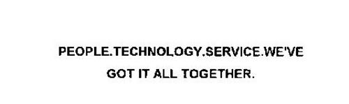 PEOPLE.TECHNOLOGY.SERVICE.WE'VE GOT IT ALL TOGETHER.