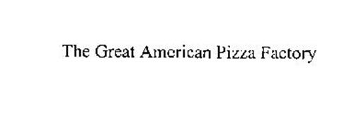 THE GREAT AMERICAN PIZZA FACTORY