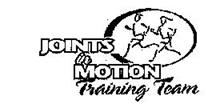 JOINTS IN MOTION TRAINING TEAM