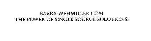 BARRY-WEHMILLER.COM THE POWER OF SINGLE SOURCE SOLUTIONS!