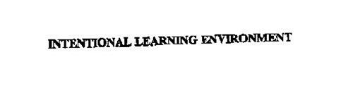 INTENTIONAL LEARNING ENVIRONMENT