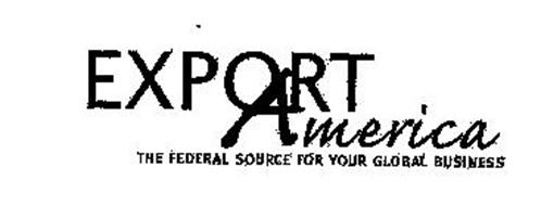 EXPORT AMERICA THE FEDERAL SOURCE FOR YOUR GLOBAL BUSINESS