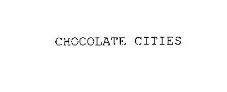 CHOCOLATE CITIES