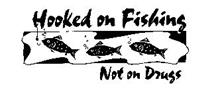 HOOKED ON FISHING NOT ON DRUGS