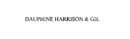 DAUPHINE HARRISON & GIL