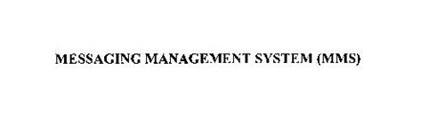 MESSAGING MANAGEMENT SYSTEM (MMS)