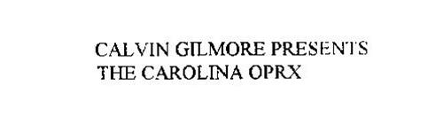 CALVIN GILMORE PRESENTS THE CAROLINA OPRX