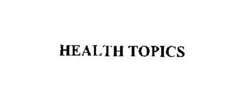HEALTH TOPICS
