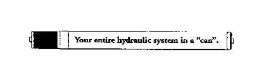 YOUR ENTIRE HYDRAULIC SYSTEM IN A 