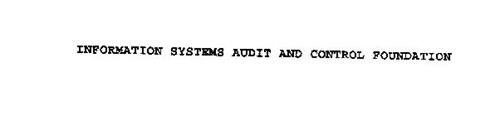 INFORMATION SYSTEMS AUDIT AND CONTROL FOUNDATION
