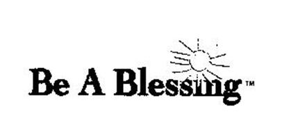 BE A BLESSING