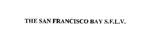 THE SAN FRANCISCO BAY S.F.L.V.