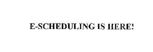 E-SCHEDULING IS HERE!