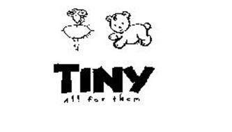 TINY ALL FOR THEM